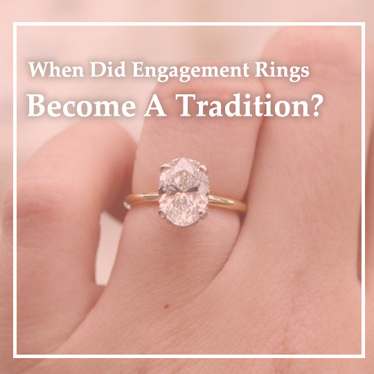 When Did Engagement Rings Become A Tradition?