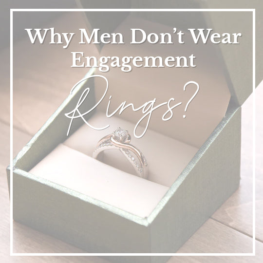 Why Men Don’t Wear Engagement Rings?